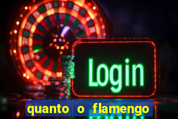 quanto o flamengo esta pagando no jogo de hoje